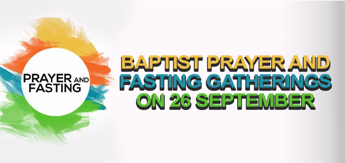 Prayer and fasting gatherings with a mission focus are being hosted by Baptist churches across England and Wales on 26 September