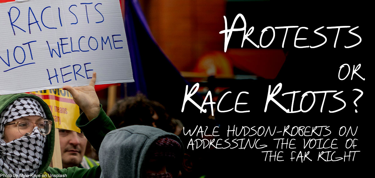 Justice enabler Wale Hudson Roberts reflects on this summer's race riots. In doing so, he asks: what role can Baptists Together play in addressing the voice of the far right, Islamophobia, and racism in church and society?