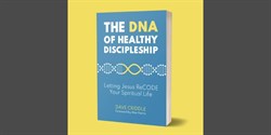 The DNA of Healthy Discipleshi