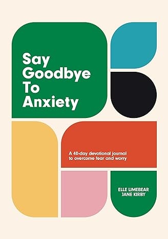 Say Goodbye to Anxiety by Elle