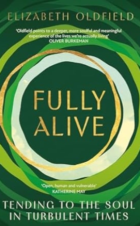 Fully Alive by Elizabeth Oldfi