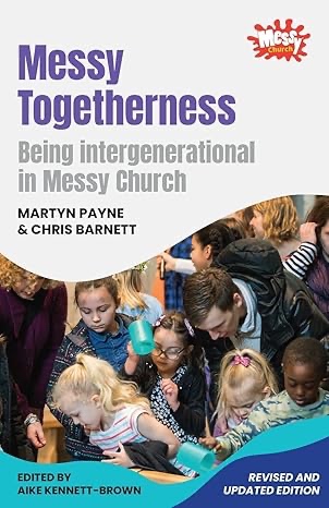 Messy Togetherness by Martyn Payne and Chris Barnett