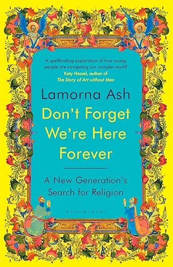 Don’t Forget We’re Here Forever by Lamorna Ash