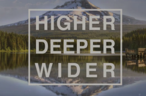 Higher deeper wider
