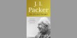 JI Packer: his life and thought by Alister McGrath 