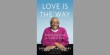 Love is the Way by Bishop Michael Curry (with Sara Grace) 