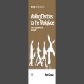 Making Disciples for the Workplace by Mark Greene