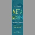 Metamorph: Transforming Your Life and Leadership, by Kate Coleman