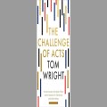 The Challenge of Acts by Tom Wright