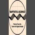New Baptist podcast series on science and faith