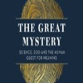 The Great Mystery by Alister McGrath