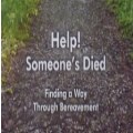 Help! Someone’s Died: Finding a Way Through Bereavement 