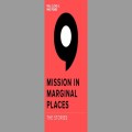 Mission in Marginal Places: The Stories 